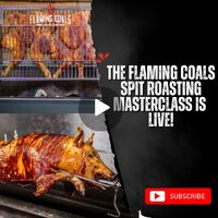 The Flaming Coals Spit Roasting Masterclass is live! image
