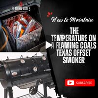 How to Maintain the temperature on a Flaming Coals Texas Offset Smoker image