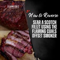 How to Reverse Sear a Scotch Fillet using the Flaming Coals Offset Smoker image